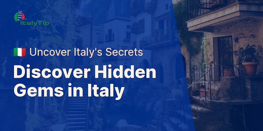 Discover Hidden Gems in Italy - ๐ฎ๐น Uncover Italy's Secrets
