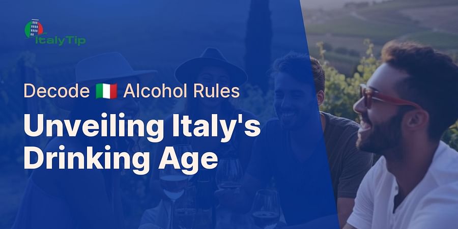 Unveiling Italy's Drinking Age - Decode ๐ฎ๐น Alcohol Rules