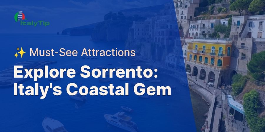 Explore Sorrento: Italy's Coastal Gem - โจ Must-See Attractions
