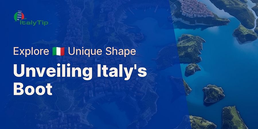 Unveiling Italy's Boot - Explore 🇮🇹 Unique Shape