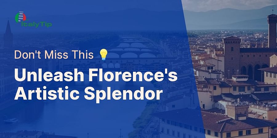 Unleash Florence's Artistic Splendor - Don't Miss This π‘