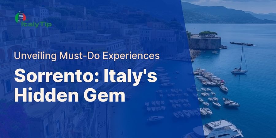 Sorrento: Italy's Hidden Gem - Unveiling Must-Do Experiences